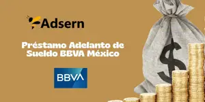 Préstamo Adelanto de Sueldo BBVA México: Mira todo lo que necesitas saber