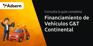 Financiamiento de Vehículos G&T Continental: Tu Guía Completa
