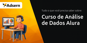 Curso de Análise de Dados Alura: Tudo o Que Você Precisa Saber