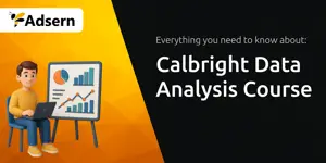 Calbright Data Analysis Course: Everything You Need to Know