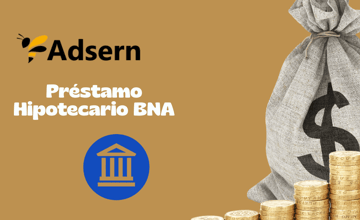 Préstamo Hipotecario BNA: Mira todo lo que necesitas saber