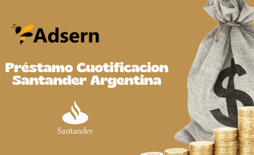 Préstamo Cuotificacion Santander Argentina: Mira todo lo que necesitas saber