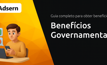 Benefícios Governamentais: Guia Completo para Obter Benefícios