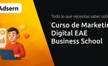 Curso de Marketing Digital EAE Business School: Todo Lo Que Necesitas Saber