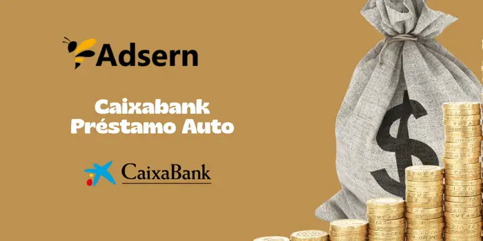Caixabank Préstamo Auto: Mira todo lo que necesitas saber