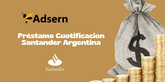 Préstamo Cuotificacion Santander Argentina: Mira todo lo que necesitas saber