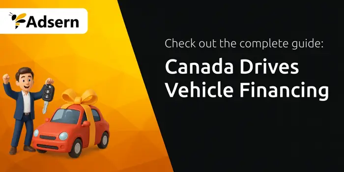 Canada Drives Vehicle Financing: Your Complete Guide