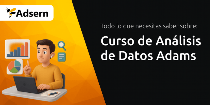 Curso de Análisis de Datos Adams: Todo Lo Que Necesitas Saber Sobre
