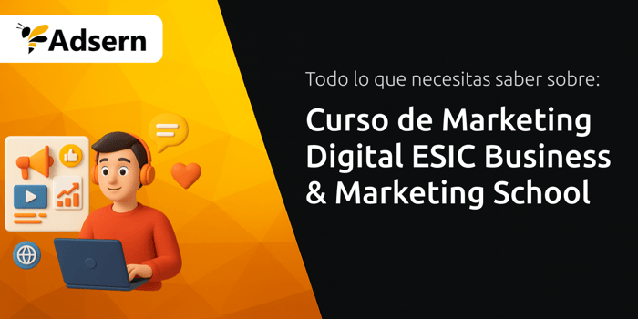 Curso de Marketing Digital ESIC Business & Marketing School: Todo Lo Que Necesitas Saber Sobre